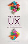 Get Into UX - Vy Alechnavicius - 9781399907712