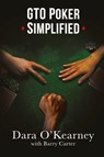 GTO Poker Simplified - Dara O'Kearney ; Barry Carter - 9781399942959