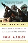 Soldiers of God - Robert D. Kaplan - 9781400030255