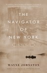The Navigator of New York - Wayne Johnston - 9781400031092