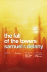 The Fall of the Towers - Samuel R. Delany - 9781400031320