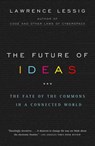 The Future of Ideas - Lawrence Lessig - 9781400033317
