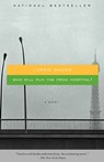 WHO WILL RUN THE FROG HOSPITAL - Lorrie Moore - 9781400033829