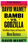 Bambi vs. Godzilla - David Mamet - 9781400034444