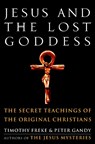Freke, T: Jesus and the Lost Goddess - Timothy Freke ; Peter Gandy - 9781400045945