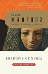 Rhadopis of Nubia - Naguib Mahfouz - 9781400076680