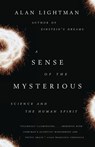 A Sense of the Mysterious - Alan Lightman - 9781400078196