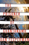 The Prisoner of Guantanamo - Dan Fesperman - 9781400096145