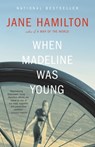 When Madeline Was Young - Jane Hamilton - 9781400096992