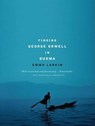 Finding George Orwell in Burma - LARKIN,  Emma - 9781400147472