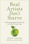 Real Artists Don't Starve - Jeff Goins - 9781400201020