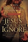 The Jesus You Can't Ignore (Study Guide) - John F. MacArthur - 9781400202294