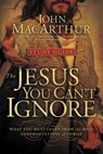 The Jesus You Can't Ignore (Study Guide) - John F. MacArthur - 9781400202294