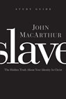 Slave the Study Guide - John F. MacArthur - 9781400202911