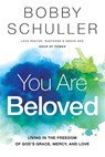 You Are Beloved - Bobby Schuller - 9781400207916