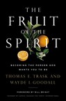 The Fruit of the Spirit - Thomas E. Trask ; Wayde I. Goodall - 9781400209149