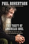 The Theft of America's Soul - Phil Robertson - 9781400210152