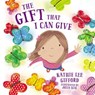 The Gift That I Can Give - Kathie Lee Gifford - 9781400210534