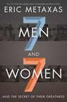 Seven Men and Seven Women - Eric Metaxas - 9781400211098