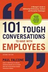 101 Tough Conversations to Have with Employees - Paul Falcone - 9781400212026