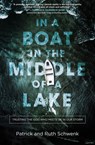 In a Boat in the Middle of a Lake - Ruth Schwenk ; Patrick Schwenk - 9781400216888