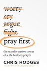 Hodges, C: Pray First - Chris Hodges - 9781400221295