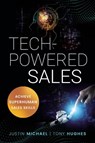 Tech-Powered Sales - Justin Michael ; Tony Hughes - 9781400226535