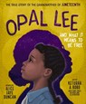 Opal Lee and What It Means to Be Free - Alice Faye Duncan - 9781400231256