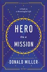 Hero on a Mission - Donald Miller - 9781400232048