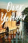 Over Yonder - Sean Dietrich - 9781400235681