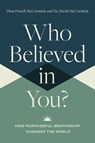 Who Believed in You: How Purposeful Mentorship Changes the World - David McCormick - 9781400235919
