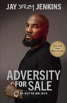 Jeezy: Adversity for Sale - Jeezy - 9781400236251