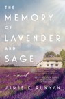 The Memory of Lavender and Sage - Aimie K. Runyan - 9781400237258