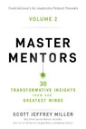 Master Mentors Volume 2: 30 Transformative Insights from Our Greatest Minds 2 - Scott Jeffrey Miller - 9781400238903