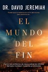 El mundo del fin - David Jeremiah - 9781400241569