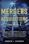 Mergers and Acquisitions from A to Z - Andrew Sherman - 9781400242467