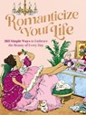 Romanticize Your Life - Harper Celebrate - 9781400243464