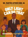 Only Light Can Do That - Martin Luther King Jr. ; Lisa A. Crayton ; Sharifa Stevens - 9781400244195