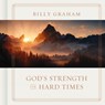 God's Strength for Hard Times - Billy Graham - 9781400244232