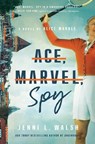 Ace, Marvel, Spy - Jenni L Walsh - 9781400246748