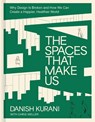 The Spaces That Make Us - Danish Kurani - 9781400249121