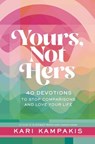 Yours, Not Hers - Kari Kampakis - 9781400249220
