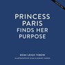 Princess Paris Finds Her Purpose - Demi-Leigh Tebow - 9781400249534