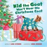 Kid the Goat Won't Wear His Christmas Coat - Lana Stenner - 9781400254026