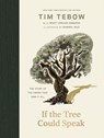 If the Tree Could Speak - Tim Tebow - 9781400256396