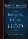 Knowing the Heart of God: A Year of Devotional Readings to Help You Abide in Him - John Eldredge - 9781400256815