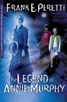 The Legend Of Annie Murphy - Frank E. Peretti - 9781400305766