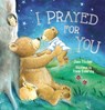 I Prayed for You (picture book) - Jean Fischer - 9781400312818