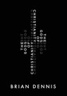 The Gods of Christianity - Brian Dennis - 9781400326327