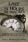 Last 24 Hours, The Final Inch - Marcus E. Sanders ; Laura T. Sanders - 9781400330003
